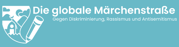 Die globale Märchenstraße — Gegen Diskriminierung, Rassismus und Antisemitismus